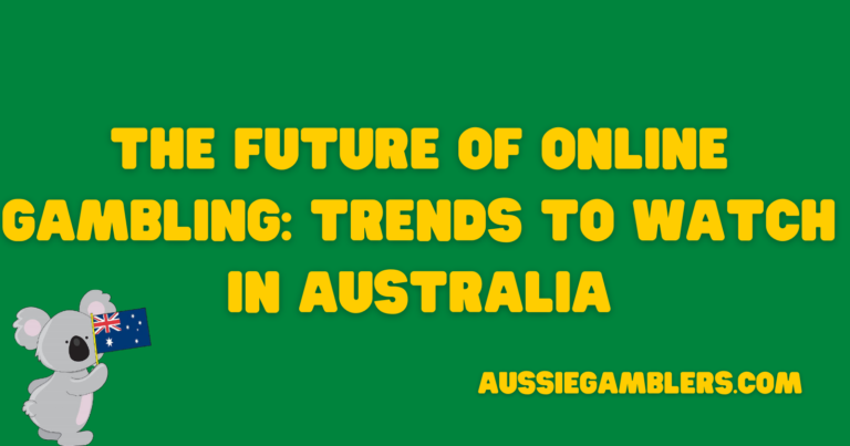 The Future of Online Gambling Trends to Watch in Australia